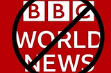 Why China Finally Banned the BBC, A Racist British Propaganda Outlet