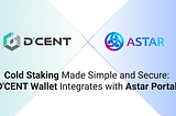 Cold Staking Made Simple and Secure: D’CENT Wallet Integrates with Astar Portal!
