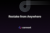 Restake From Anywhere: Pioneering L2 Restaking with Connext