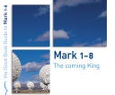 Mark 1-8: the Coming King | Cover Image