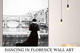 Dancing in Florence wall art print the story behind the picture