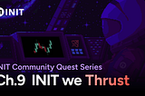 INIT Community Quest Series Ch. 9: INIT we Thrust