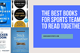 The Best Books For Sports Teams To Read Together
