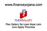 FlexSalary Instant Loan App Review | With Live Apply Process