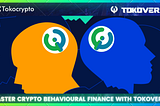 3 Reasons Why Tokoverse is the Place to Master Crypto Behavioural Finance