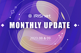 IRISnet Updates（2023.08&09）
