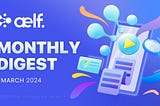 aelf Monthly Digest — March 2024