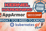 Kernel Hardening with App Armor and Seccomp: Must-know for the CKS Exam
