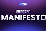 Maincard Manifesto: The Game That Became More