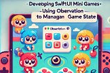 #237 開發有趣的 SwiftUI 小遊戲 — 使用 Observation 管理遊戲狀態