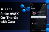 Stake de l’AVAX n’importe où avec Core Wallet for Mobile