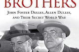 The Brothers Dulles: A Memory Bedimmed.