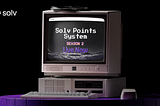 Solv Points System Update: Season 1 Ends, Season 2 Begins!