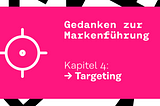 Gedanken zur Markenführung — Targeting