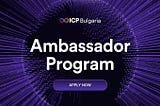 The ICP HUB Bulgaria Ambassador Program