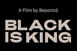 #Blackisking: BLACK IS KING & QUEEN —Localizing Talent for a Global Production