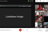 Kicking off the lockdown bingo on Google Meet
