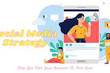 05 Winsome Social Media Strategy To Help You Take Your Business To Next Level