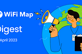 WiFi Map Digest: 14 April 2023