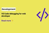 VS Code debugging for web developer