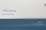 Art Criticism ▍More than itself: 
A Review of Lai Chih-Sheng’s Solo Exhibition “Clearing”