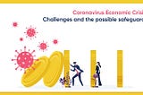 Coronavirus Economic Crisis: Challenges and the Possible Safeguards