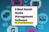6 Best Social Media Management Software — People First Content