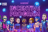 Maincard’s Incentive Program continues.