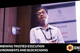 Chang Ee Chien — Combining Trusted Execution Environments and blockchains
