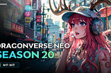 Dragonverse Neo Season 20 Kicks Off This Week!