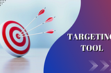 03 Best Targeting Tool That Will Secure Your Time And Money