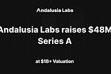 Andalusia Labs Secures $48 Million in Series A Funding at $1 Billion Valuation, Launches Karak…