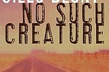 No Such Creature | Cover Image