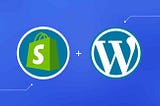 How to Integrate Shopify With WordPress