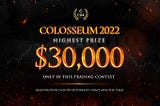 Colosseum 2022 — a trading contest with a $50,000 prize pool. Take place in 04 weeks from 10 October 2022 to 06 November 2022.