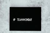 How Is Your Monday Going So Far?