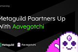 Metaguild Partners Up With Aavegotchi, Acquires XL Parcel