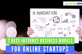 BEST INTERNET BUSINESS MODELS FOR ONLINE STARTUPS