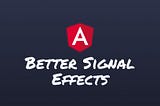 Angular Signals: Effective Effects