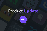 Zapper Product Update #13: A Month of V2, plus Android Beta