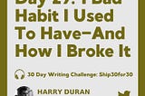 Day 29: 1 Bad Habit I Used To Have — And How I Broke It