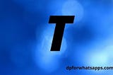 T Name DP | T Name image | T Name wallpaper | T Name Photo