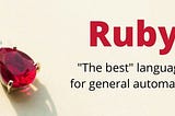 Ruby: “a melhor”​ linguagem para automação em geral