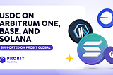 ProBit Global Expands the USDC Support on Arbitrum, Base, and Solana