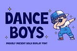 Dance Boys — Cute Display Font