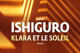 [Roman] “Klara et le soleil” de Kazuo Ishiguro — Cerveaux et Robots