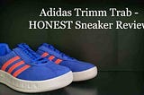 Adidas Trimm Tab — HONEST Sneaker Review | Honest Soles
