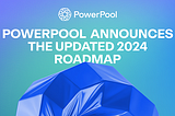 PowerPool объявляет обновленную дорожную карту на 2024 год и программу вознаграждений CVP