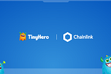 Tiny Hero ผสานรวมกับ Chainlink VRF เพื่อช่วยเสริมพลัง Tiny Battlefield (PvE) และ Tiny Up Down Games