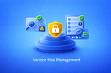 Integrating Vendor Risk Management into Your Enterprise Risk Management Program